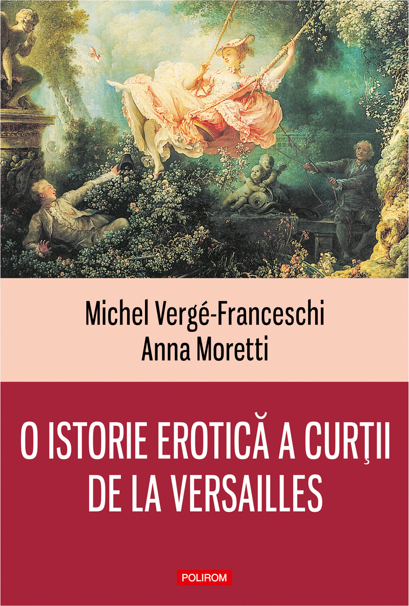 eBook O istorie erotica a curtii de la Versailles (1661-1789) - Anna Moretti