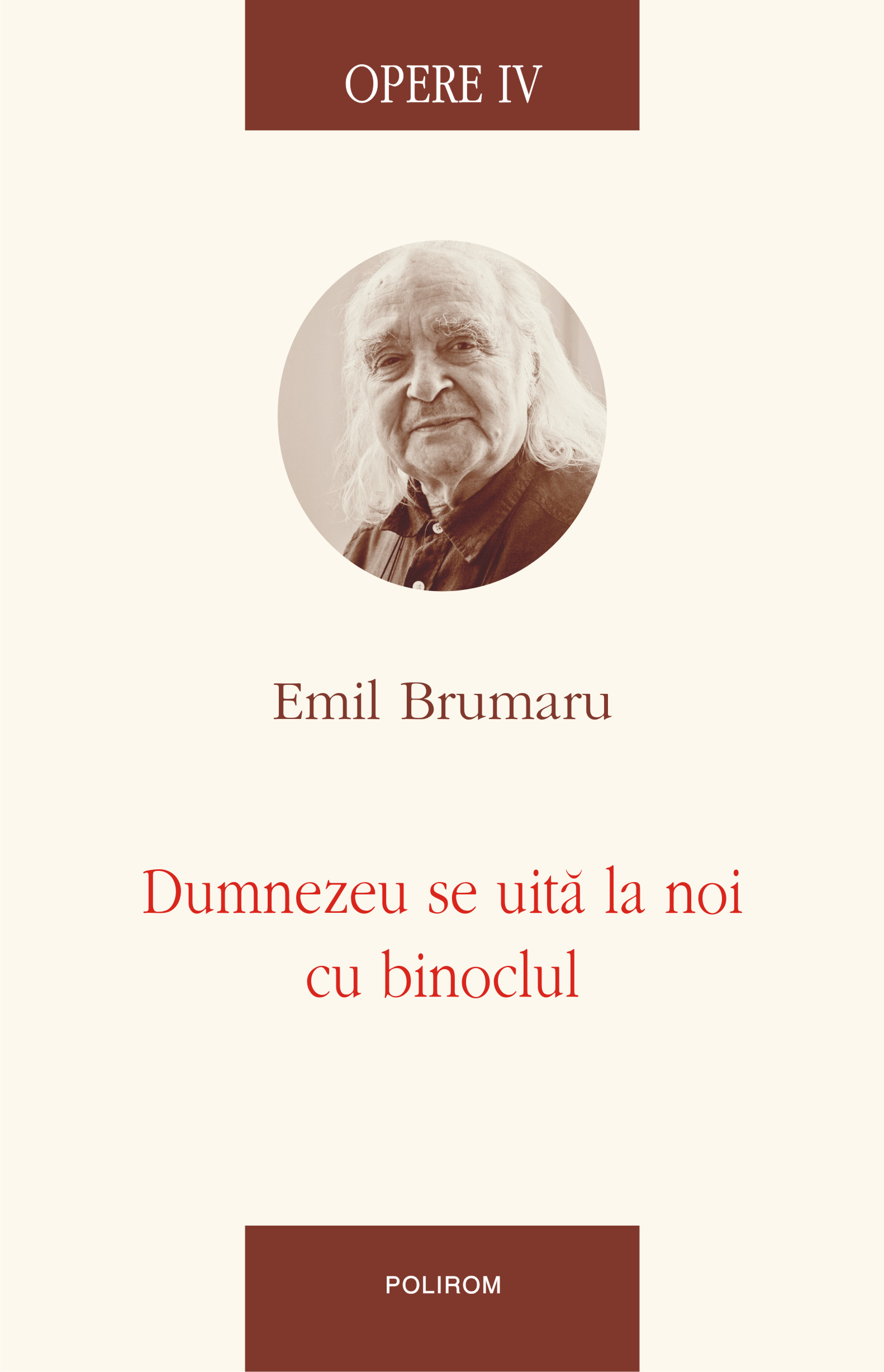 eBook Opere IV Dumnezeu se uita la noi cu binoclul - Emil Brumaru