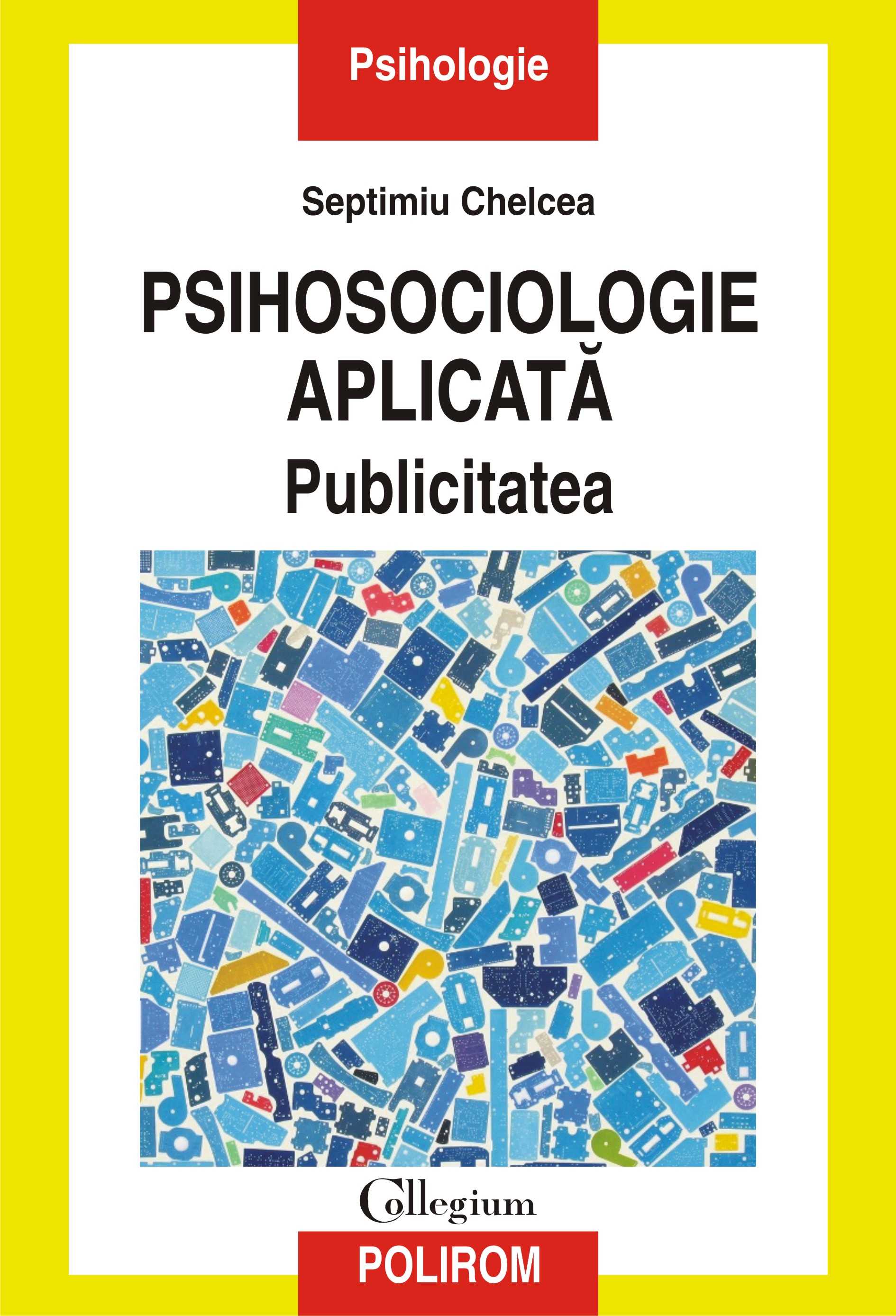 eBook Psihosociologie aplicata. Publicitatea - Septimiu Chelcea