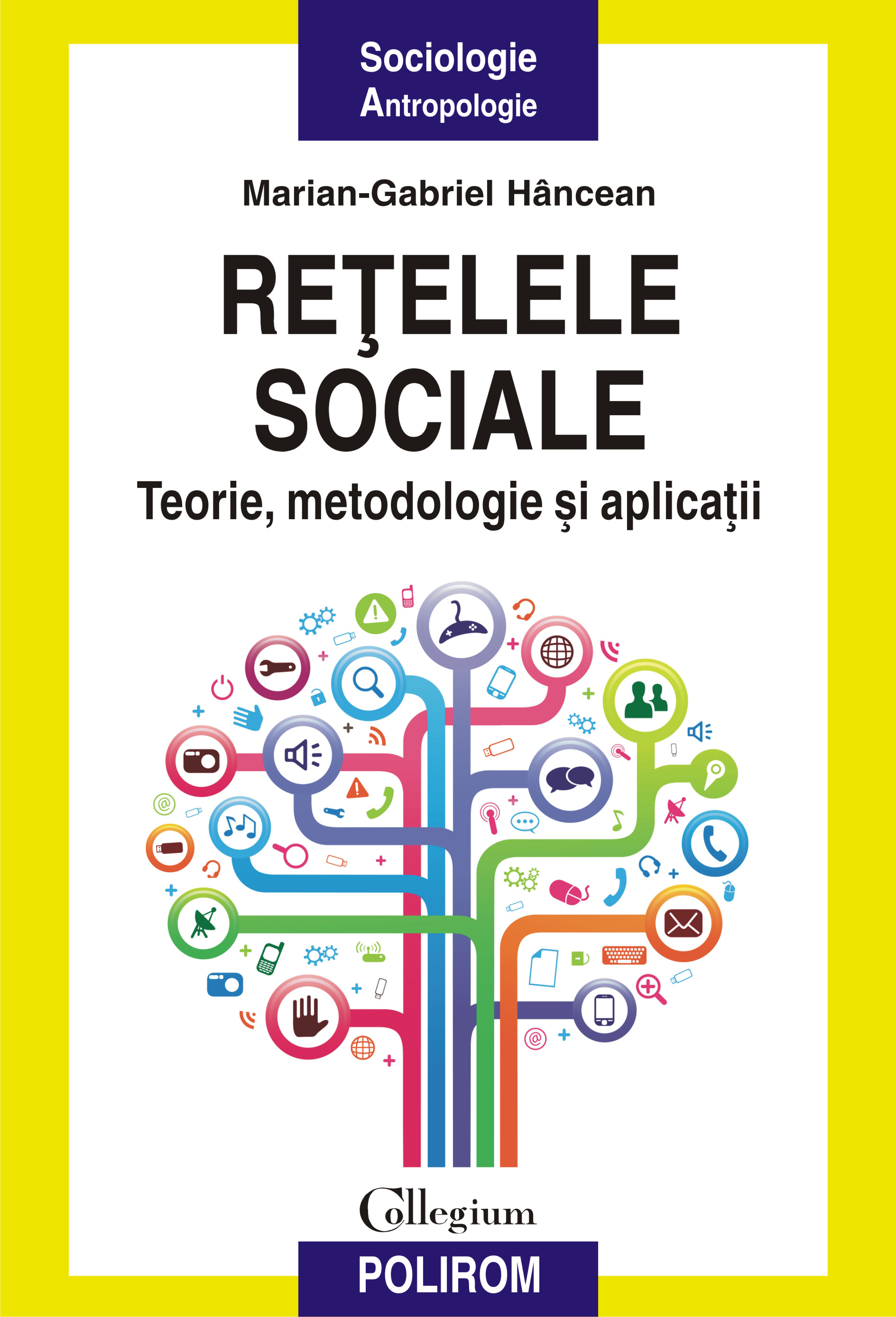 eBook Retelele sociale teorie, metodologie si aplicatii - Marian-Gabriel Hancean