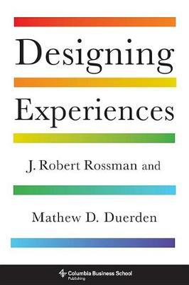 Designing Experiences - J Robert Rossman
