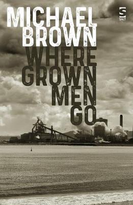 Where Grown Men Go - Michael Brown