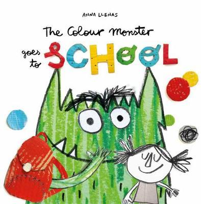 Colour Monster Goes to School - Anna Llenas