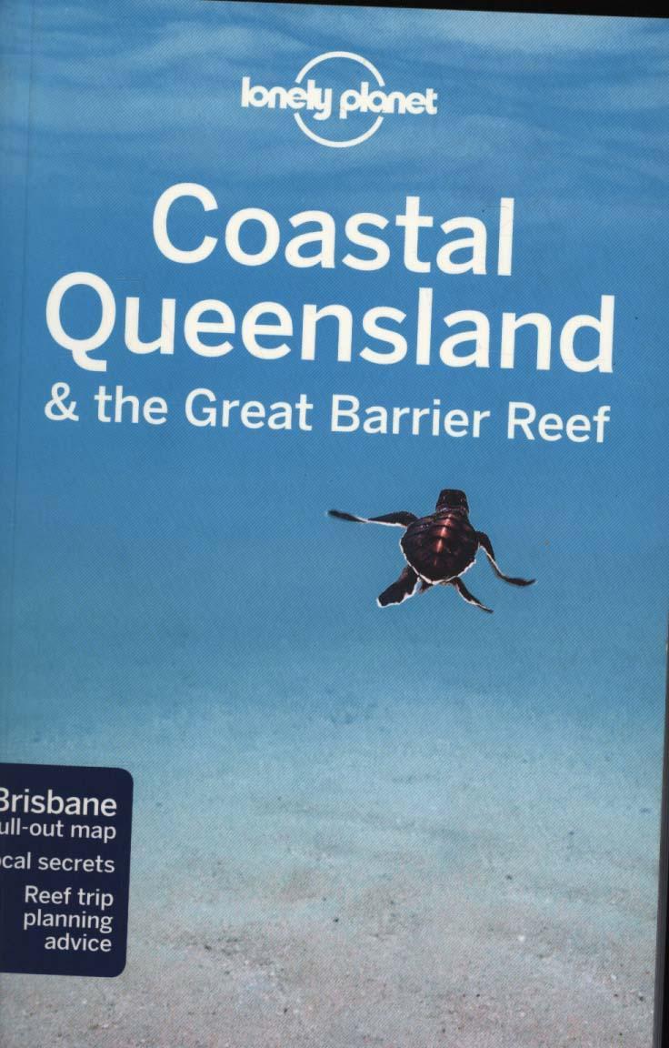Lonely Planet Coastal Queensland & the Great Barrier Reef -  