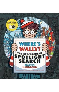 Coperta cărții Where's Wally? The Spectacular Spotlight Search - Martin Handford