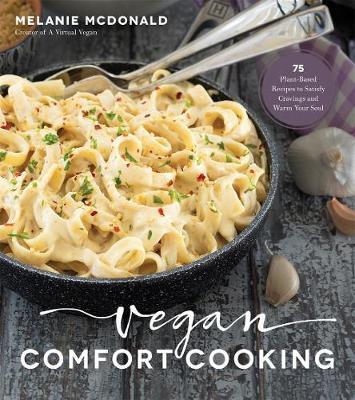 Vegan Comfort Cooking - Melanie McDonald