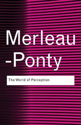 World of Perception - Maurice Merleau-Ponty