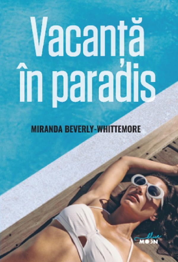 Vacanta in paradis - Miranda Beverly-Whittemore