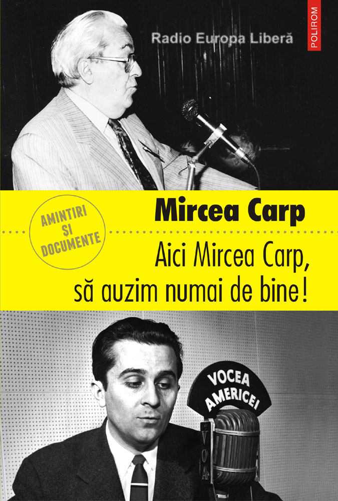 eBook Aici Mircea Carp, sa auzim numai de bine! - Mircea Carp