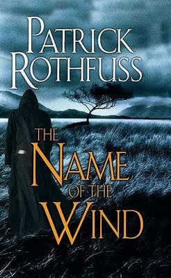 Name of the Wind - Patrick Rothfuss