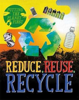 Putting the Planet First: Reduce, Reuse, Recycle - Rebecca Rissman
