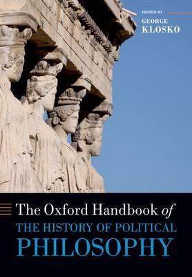 Oxford Handbook of the History of Political Philosophy - George Klosko