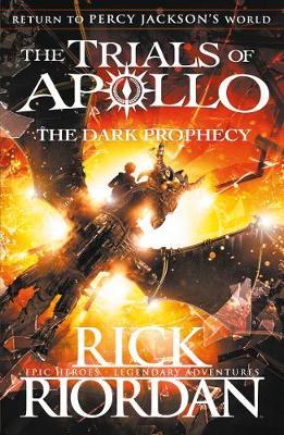 Dark Prophecy (The Trials of Apollo Book 2) - Rick Riordan