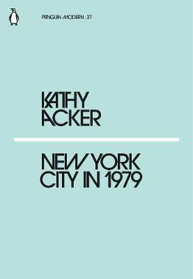 New York City in 1979 - Kathy Acker
