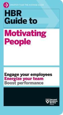 HBR Guide to Motivating People (HBR Guide Series) -  
