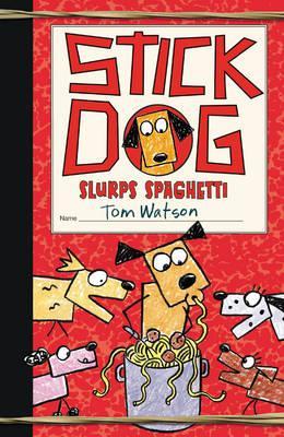 Stick Dog Slurps Spaghetti - Tom Watson