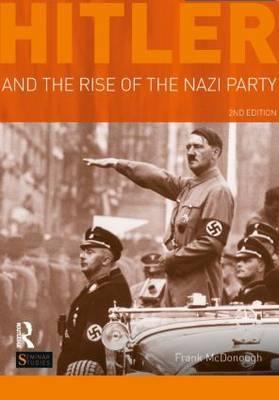 Hitler and the Rise of the Nazi Party - Frank McDonough