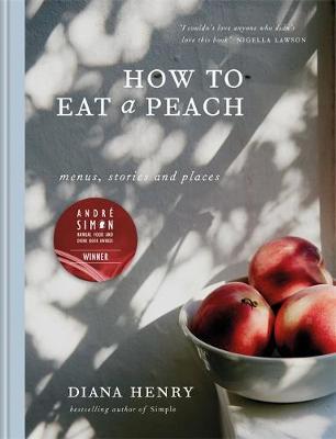 How to eat a peach - Diane Henry