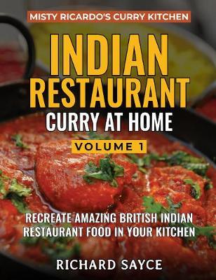INDIAN RESTAURANT CURRY AT HOME VOLUME 1 - Richard Sayce