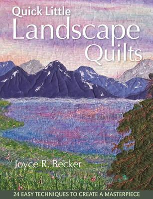 Quick Little Landscape Quilts - Joyce Becker