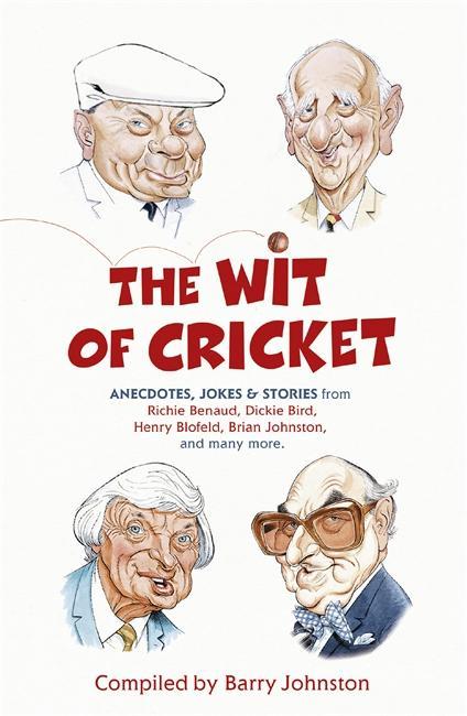 Wit of Cricket - Barry Johnston