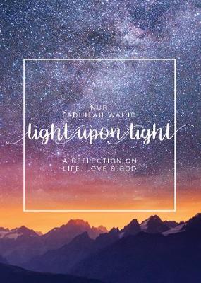 Light Upon Light - Nur Fadilah Wahid