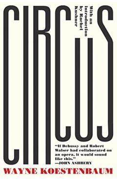 Circus - Wayne Koestenbaum