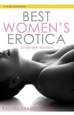 Coperta cărții 'Best Women's Erotica of the Year, Volume 4 - Rachel Kramer Bussel'