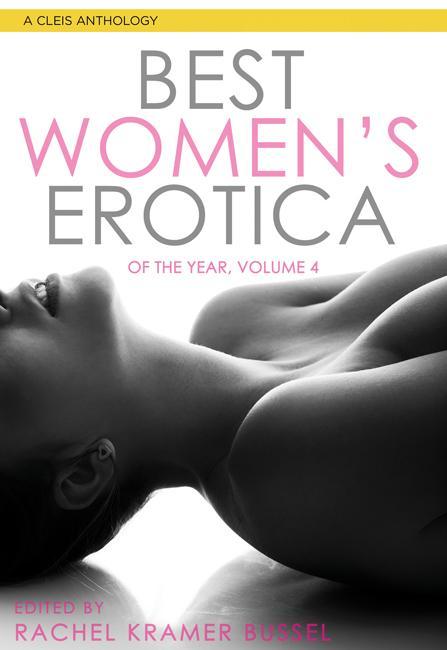 Best Women's Erotica of the Year, Volume 4 - Rachel Kramer Bussel