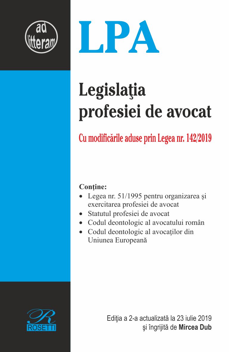 Legislatia profesiei de avocat ed. 2 act. la 23 iulie 2019