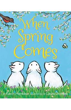 When Spring Comes - Kevin Henkes
