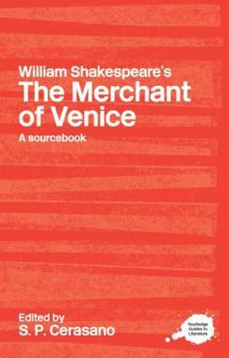 William Shakespeare's The Merchant of Venice - S P Cerasano