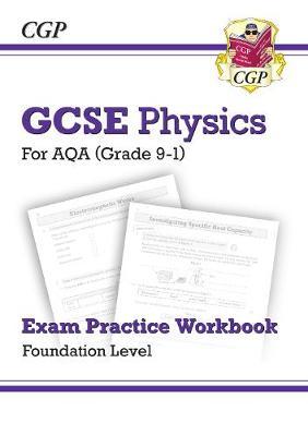 New Grade 9-1 GCSE Physics: AQA Exam Practice Workbook - Fou -  