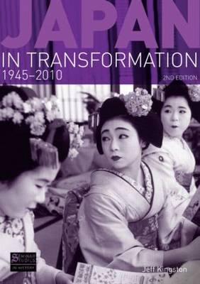 Japan in Transformation, 1945-2010 - Jeff Kingston