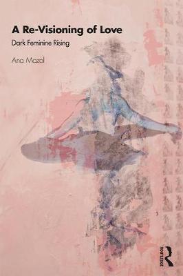 Re-Visioning of Love - Ana Mozol