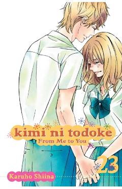 Kimi ni Todoke: From Me to You, Vol. 23 - Karuho Shiina