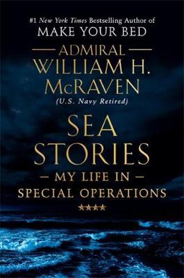 Sea Stories - Admiral William H McRaven