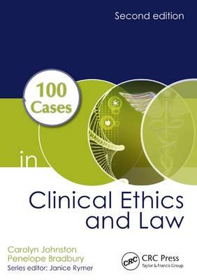 100 Cases in Clinical Ethics and Law - Carolyn Johnston