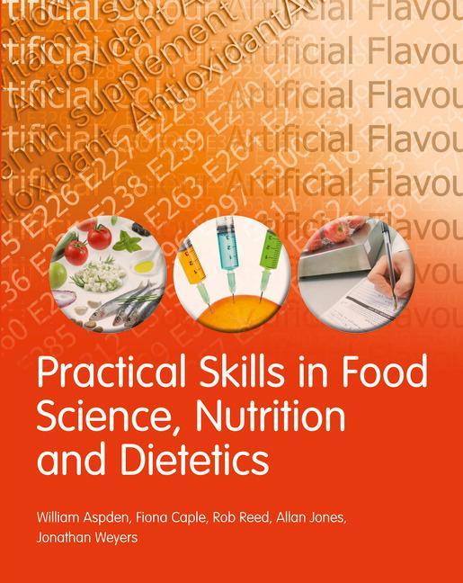 Practical Skills in Food Science, Nutrition and Dietetics - William Aspden