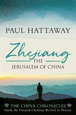 Zhejiang: The Jerusalem of China - Paul Hattaway