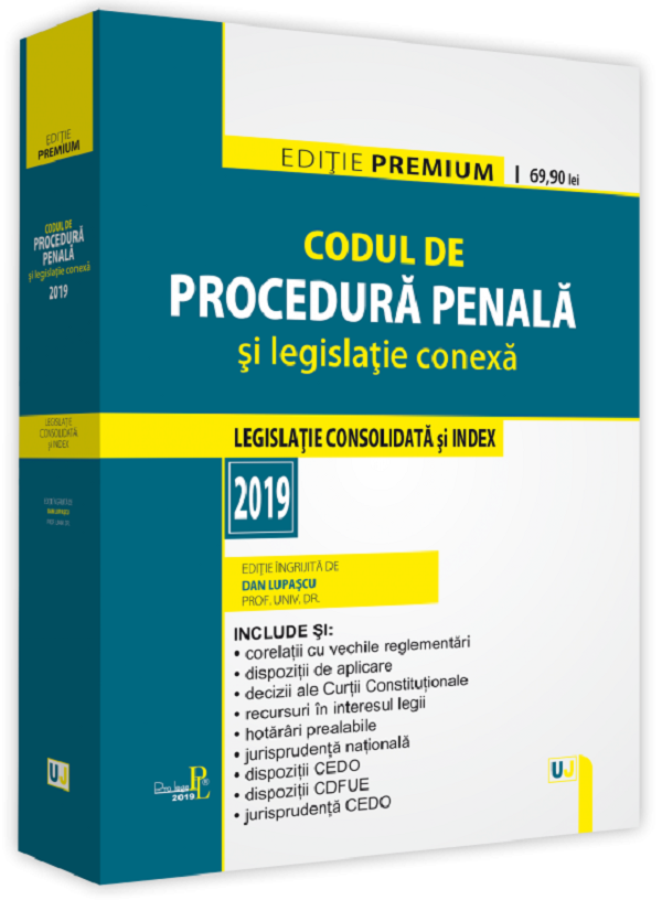 Codul de procedura penala si legislatie conexa 2019 - Dan Lupascu