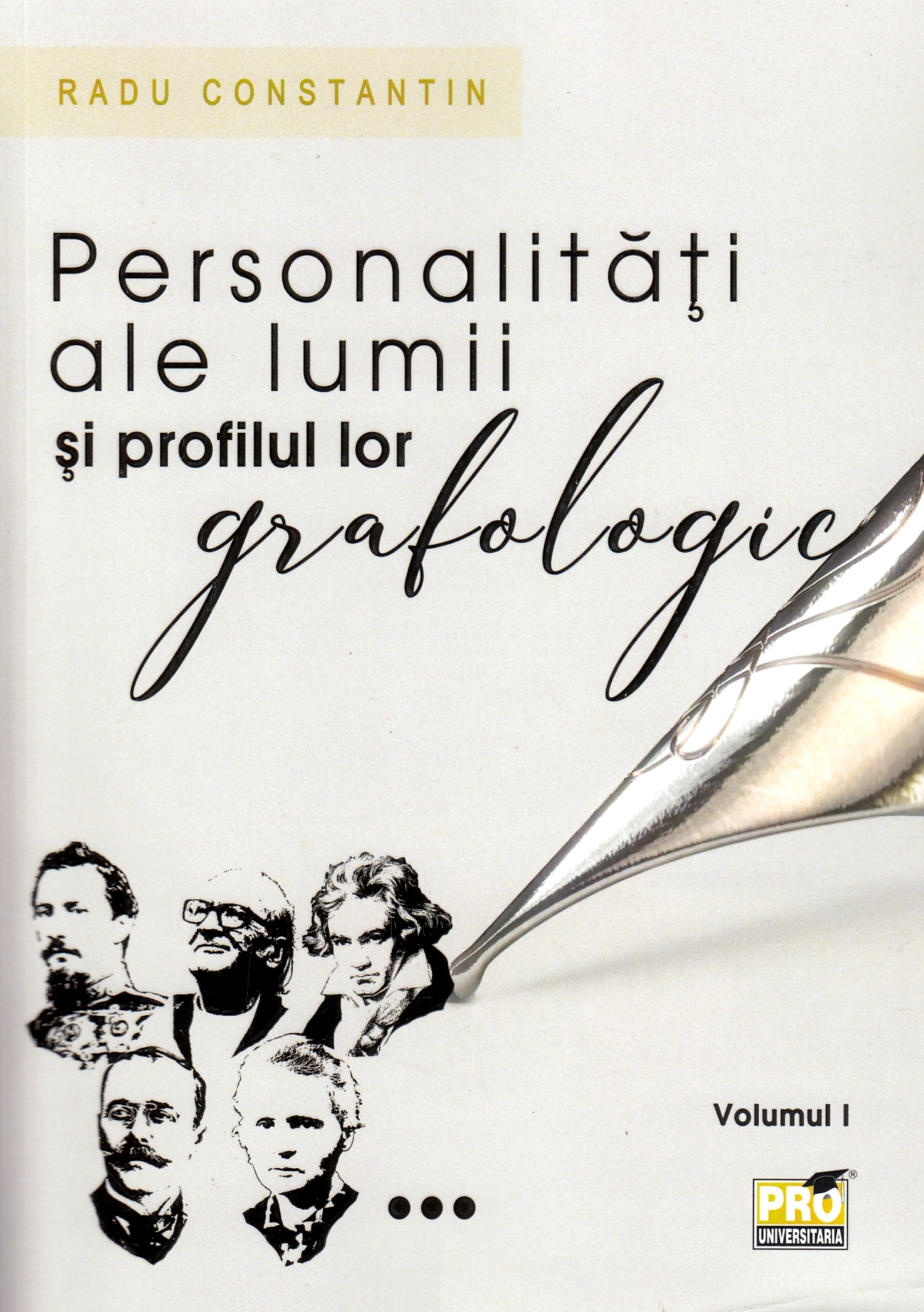 Personalitati ale lumii si profilul lor grafologic. Vol. I - Radu Constantin