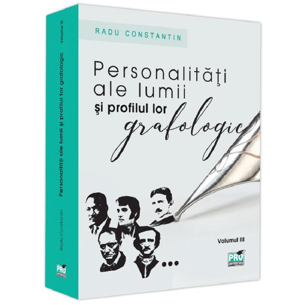 Personalitati ale lumii si profilul lor grafologic. Vol. III - Radu Constantin