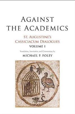 Against the Academics - Saint Augustine