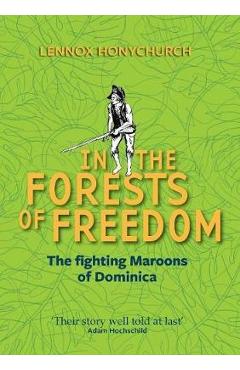 Coperta cărții 'In the Forests of Freedom - Lennox Honychurch'