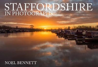 Staffordshire in Photographs - Noel Bennett