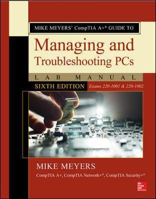 Mike Meyers' CompTIA A+ Guide to Managing and Troubleshootin - Mike Meyers