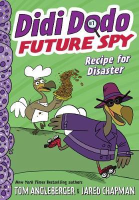 Didi Dodo, Future Spy: Recipe for Disaster (Didi Dodo, Futur - Tom Angleberger