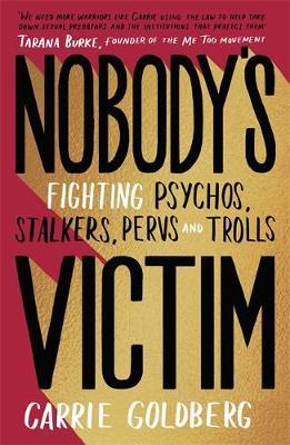 Nobody's Victim - Carrie Goldberg