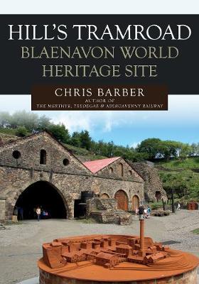 Hills Tramroad: Blaenavon World Heritage Site - Chris Barber